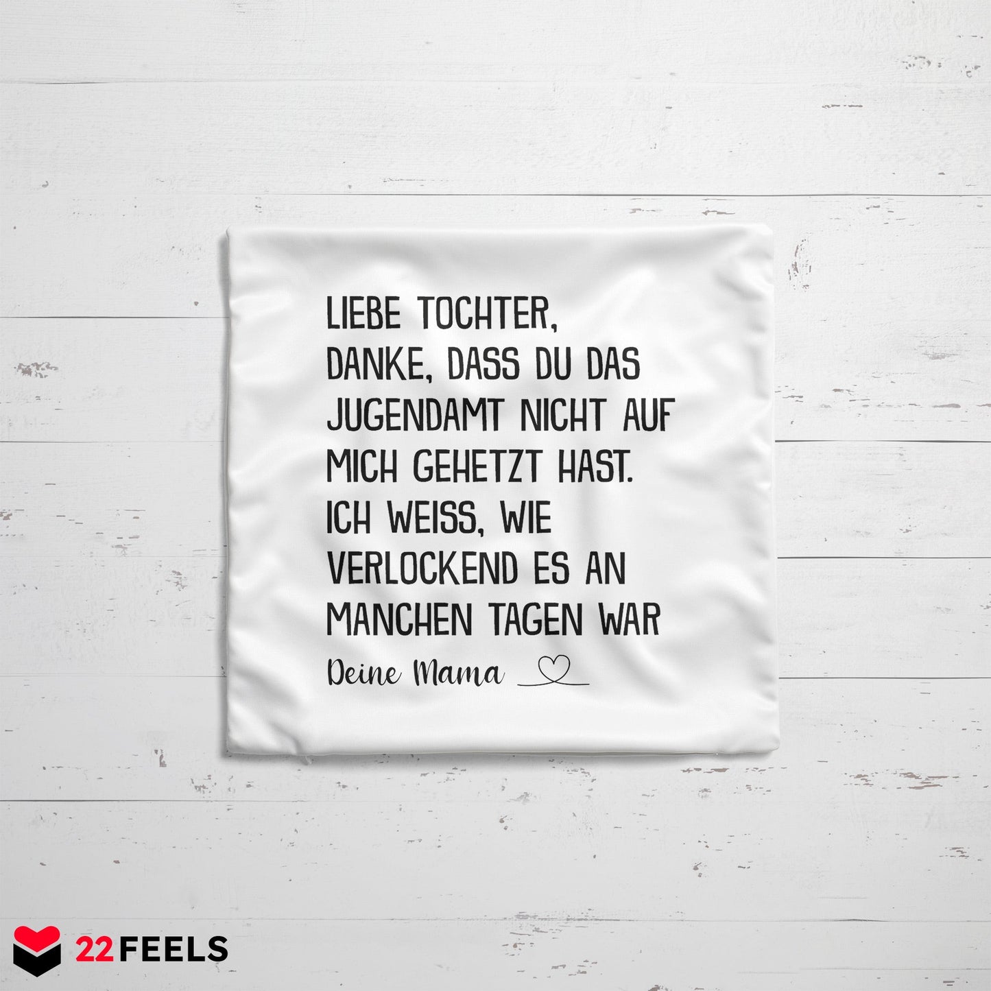 22Feels® Tochter Geschenk von der Mama - Kissen mit Spruch (Weiss 40x40cm)-Kissen Weiss 40x40-22Feels