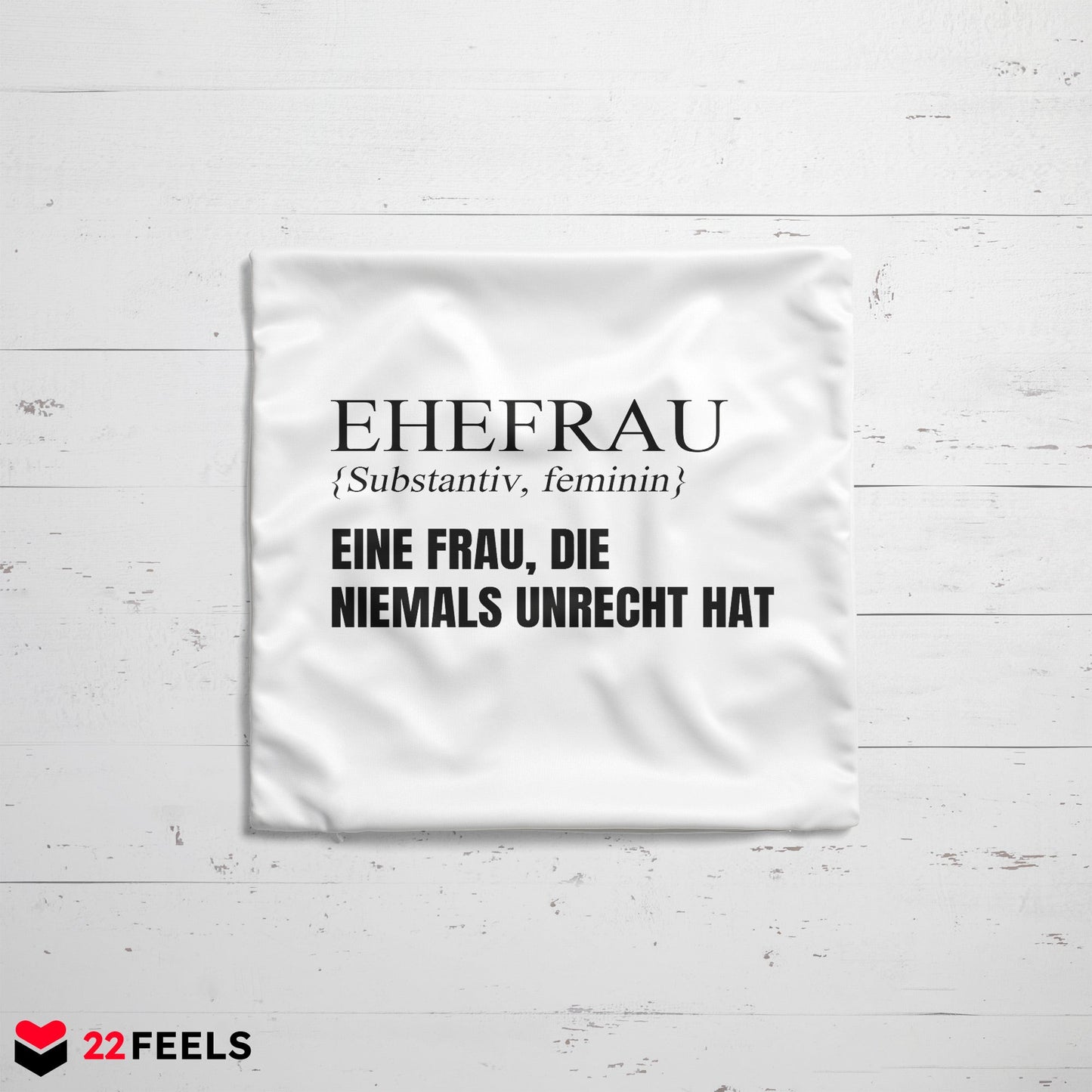 22Feels® Ehefrau Geschenk zum Hochzeitstag, Valentinstag etc. - Kissen mit Spruch (Weiss 40x40cm)-Kissen Weiss 40x40-22Feels