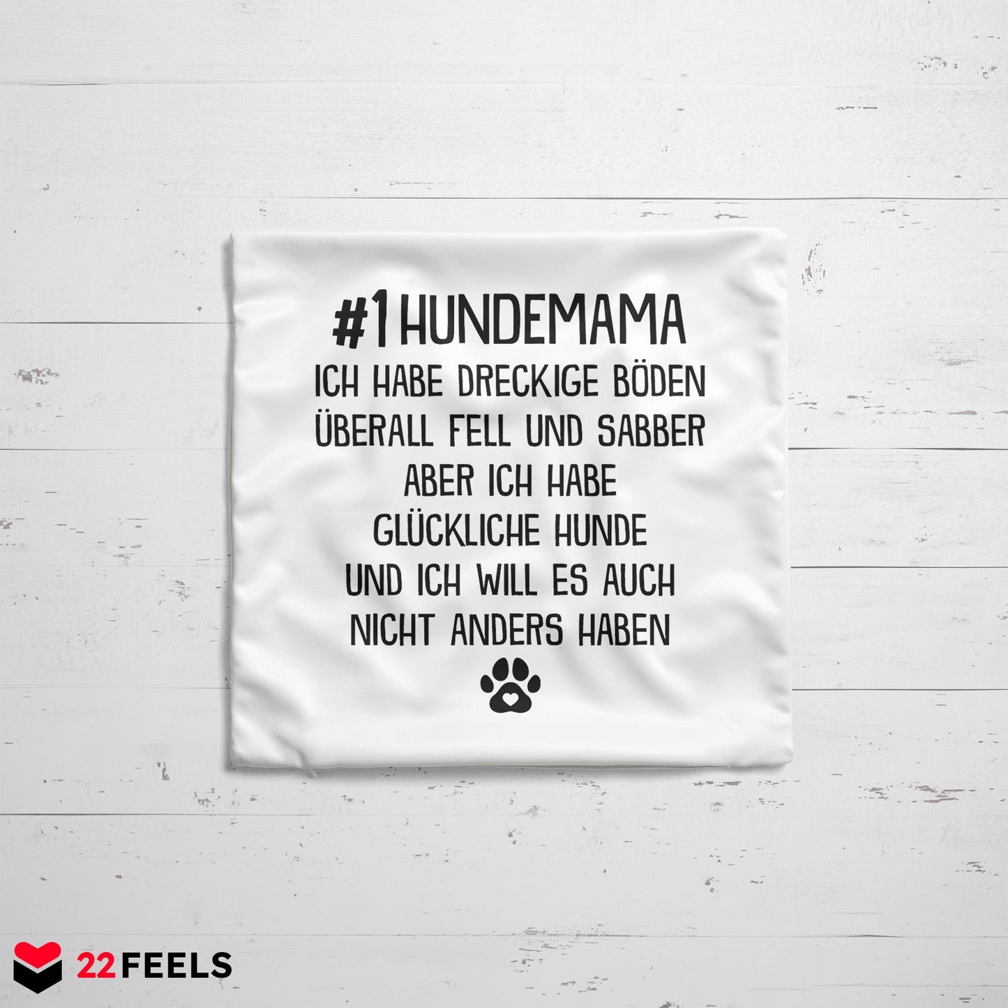 22Feels® Hundemama Geschenk für Dog Moms und Hunde Frauchen - Kissen mit Spruch (Weiss 40x40cm)-Kissen Weiss 40x40-22Feels