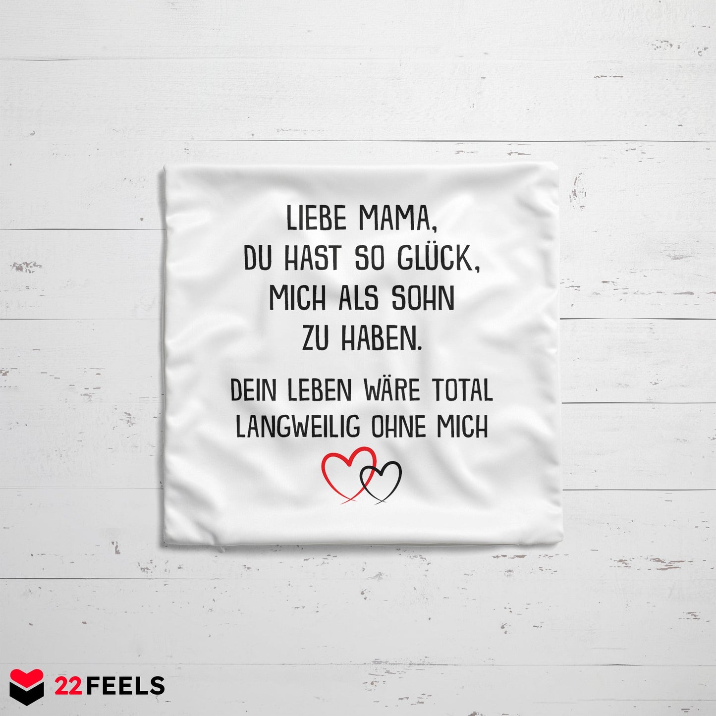 22Feels® Mama Geschenk vom Sohn - Kissen mit Spruch: Glück mich zu haben (Weiss 40x40cm)-Kissen Weiss 40x40-22Feels