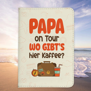 Papa Geschenk Reisepasshülle "On Tour Kaffee" Männer Reisen Pass Etui Cover Organizer Vater Gadgets Sommer Urlaub Kunst-Leder-Reisepass-Hülle-22Feels