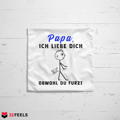 22Feels® ORIGINAL Kissen - Vater Geschenk - Spruch: Ich Liebe Dich, Obwohl Du Furzt (Weiss, 40x40cm)-Kissen Weiss 40x40-22Feels