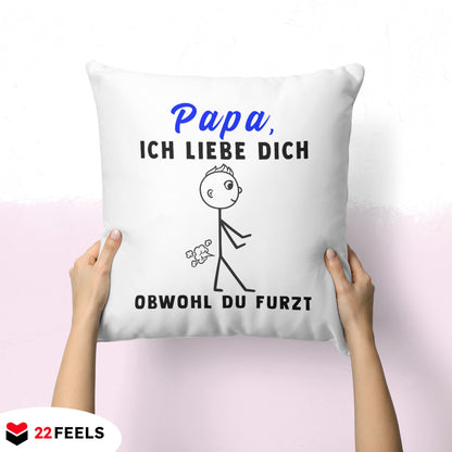 22Feels® ORIGINAL Kissen - Vater Geschenk - Spruch: Ich Liebe Dich, Obwohl Du Furzt (Weiss, 40x40cm)-Kissen Weiss 40x40-22Feels