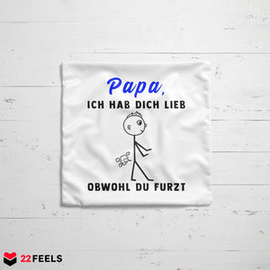 22Feels® ORIGINAL Kissen - Vater Geschenk - Spruch: Ich Hab Dich Lieb, Obwohl Du Furzt (Weiss, 40x40cm)-Kissen Weiss 40x40-22Feels