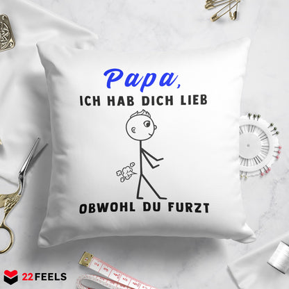 22Feels® ORIGINAL Kissen - Vater Geschenk - Spruch: Ich Hab Dich Lieb, Obwohl Du Furzt (Weiss, 40x40cm)-Kissen Weiss 40x40-22Feels