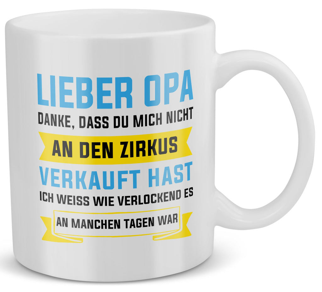 22Feels® Geschenk für Opas - Tasse mit Spruch: Zirkus (Weiss, 320ml)-Weisse Tasse 320ml-22Feels