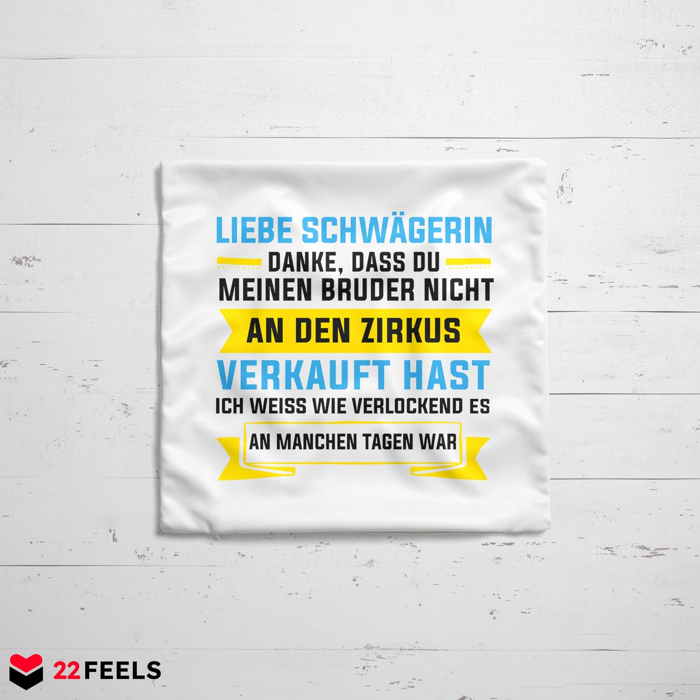 22Feels® Schwägerin Geschenk - Kissen mit Spruch (Weiss 40x40cm)-Kissen Weiss 40x40-22Feels