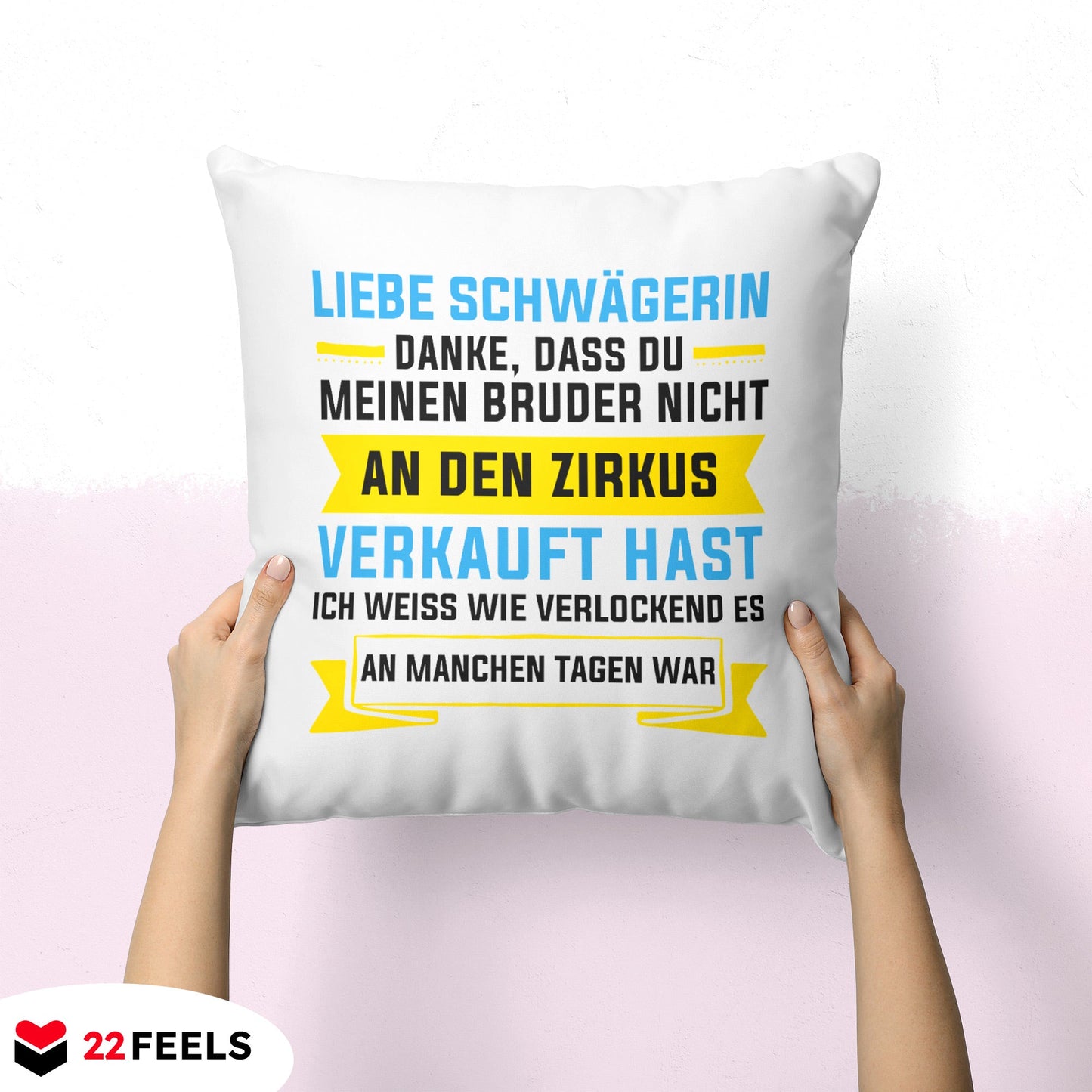 22Feels® Schwägerin Geschenk - Kissen mit Spruch (Weiss 40x40cm)-Kissen Weiss 40x40-22Feels
