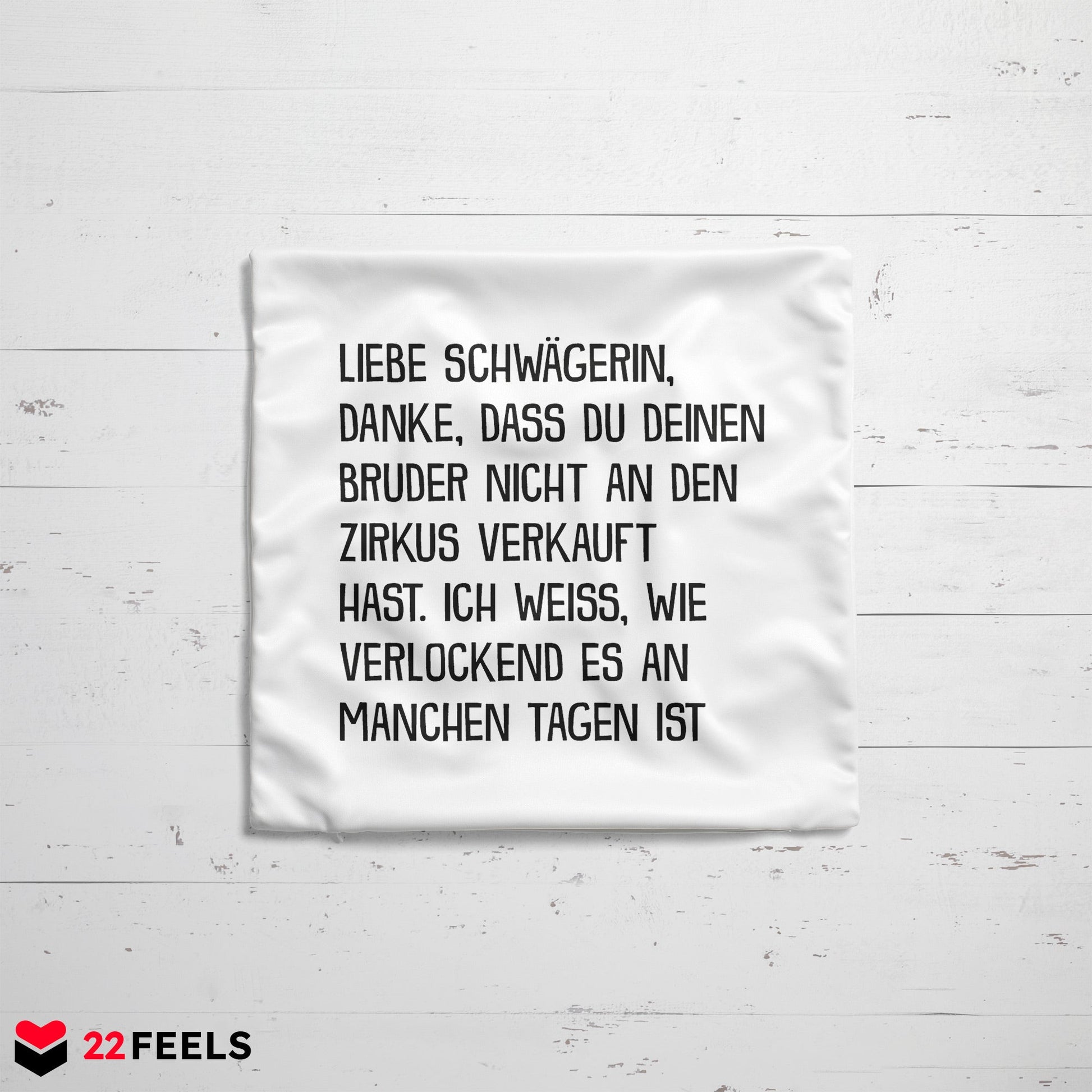 22Feels® Schwägerin Geschenk - Kissen mit Spruch (Weiss 40x40cm)-Kissen Weiss 40x40-22Feels