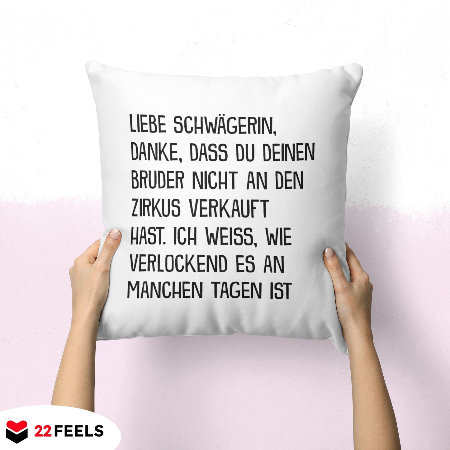 22Feels® Schwägerin Geschenk - Kissen mit Spruch (Weiss 40x40cm)-Kissen Weiss 40x40-22Feels