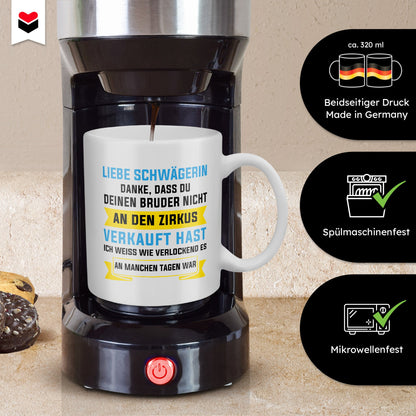 22Feels® ORIGINAL Geschenk-Tasse mit Spruch für Schwägerinnen - Zirkus Dein Bruder (Weiss, 320ml)-Weisse Tasse 320ml-22Feels