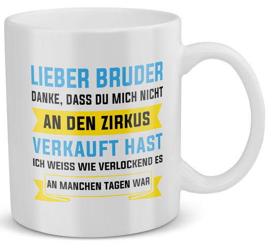 22Feels® Bruder Geschenk - Tasse mit Spruch: Zirkus (Weiss, 320ml)-Weisse Tasse 320ml-22Feels