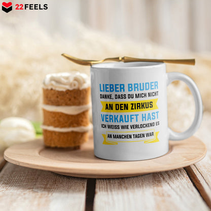 22Feels® Bruder Geschenk - Tasse mit Spruch: Zirkus (Weiss, 320ml)-Weisse Tasse 320ml-22Feels