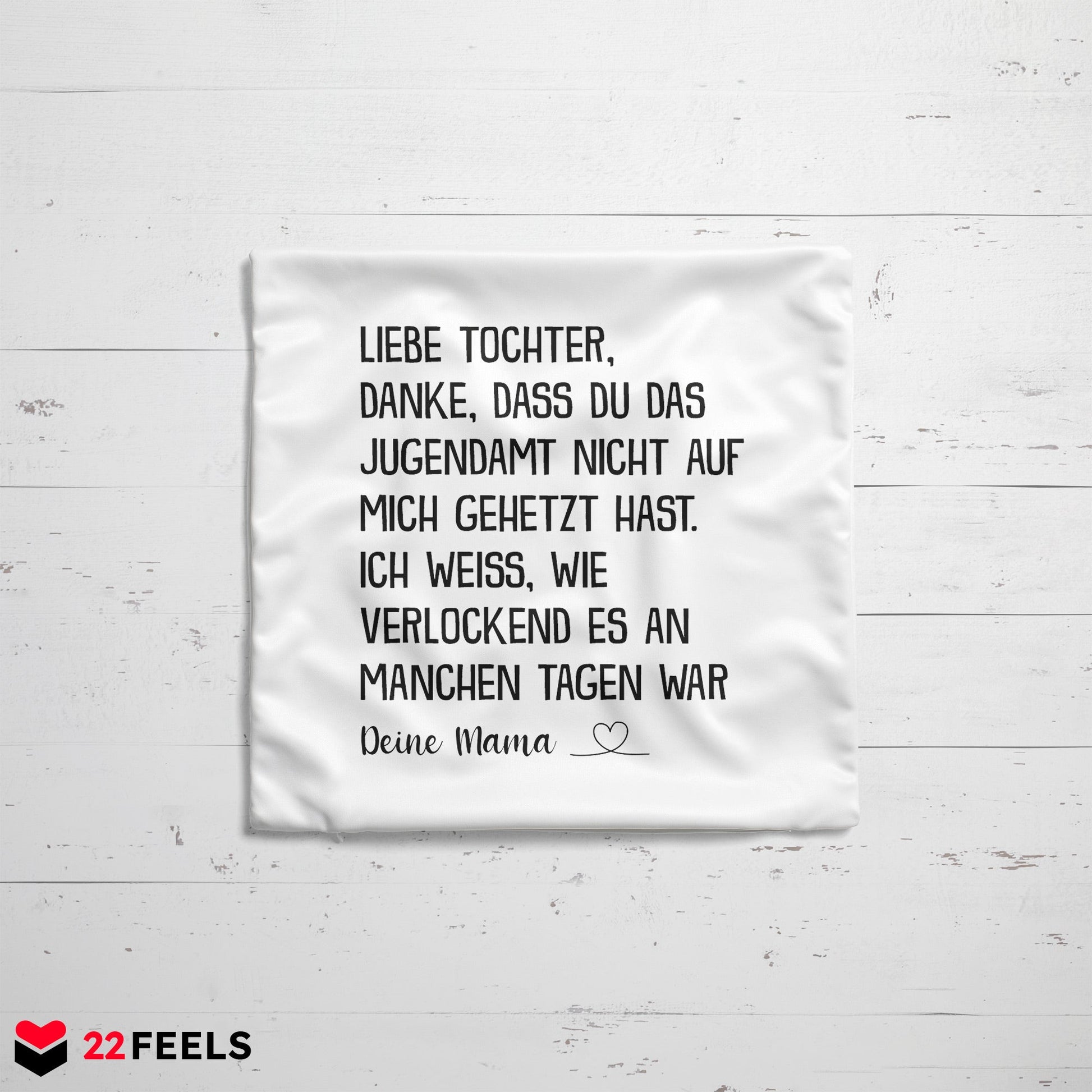 22Feels® Tochter Geschenk von der Mama - Kissen mit Spruch (Weiss 40x40cm)-Kissen Weiss 40x40-22Feels