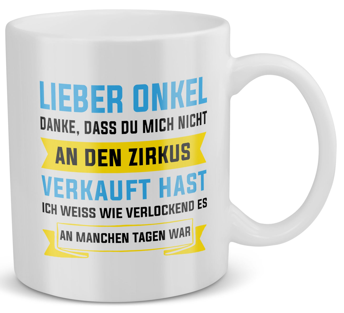22Feels® Onkel Geschenk - Tasse mit Spruch: Zirkus (Weiss, 320ml)-Weisse Tasse 320ml-22Feels