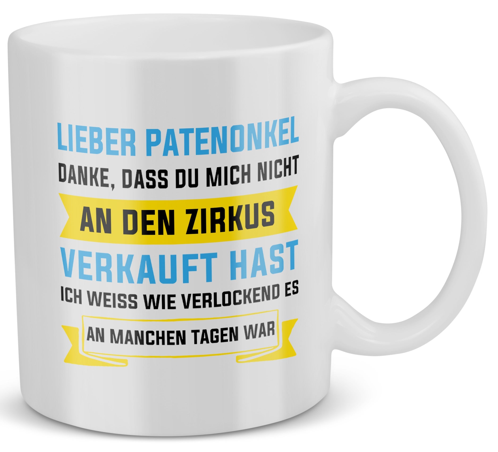 22Feels® Patenonkel Geschenk - Tasse mit Spruch: Zirkus (Weiss, 320ml)-Weisse Tasse 320ml-22Feels