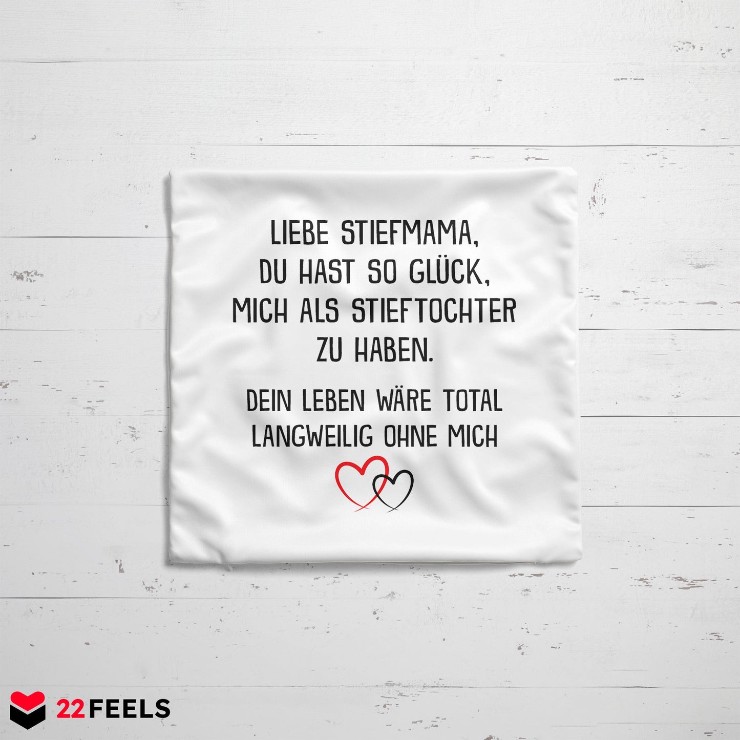 22Feels® Stiefmutter Geschenk von der Stieftochter - Kissen mit Spruch (Weiss 40x40cm)-Kissen Weiss 40x40-22Feels