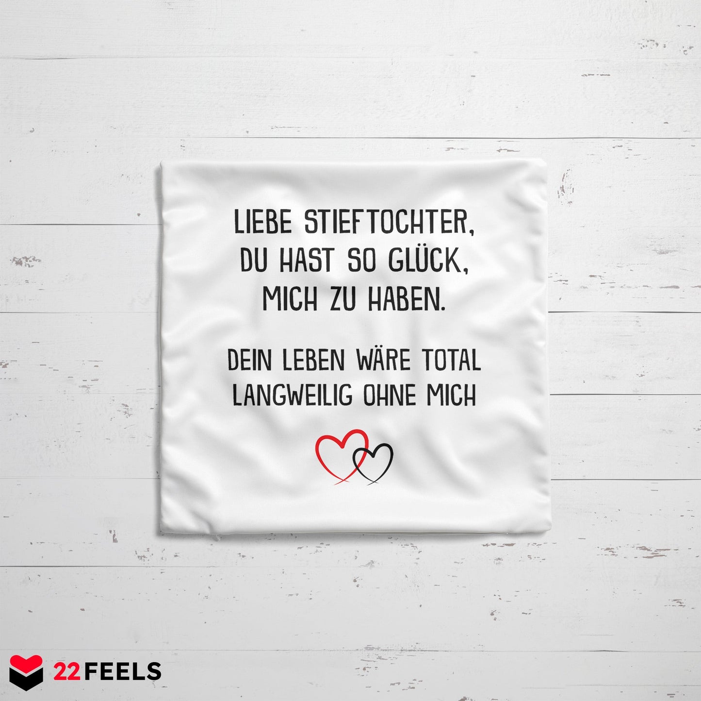 22Feels® Stieftochter Geschenk - Kissen mit Spruch (Weiss 40x40cm)-Kissen Weiss 40x40-22Feels