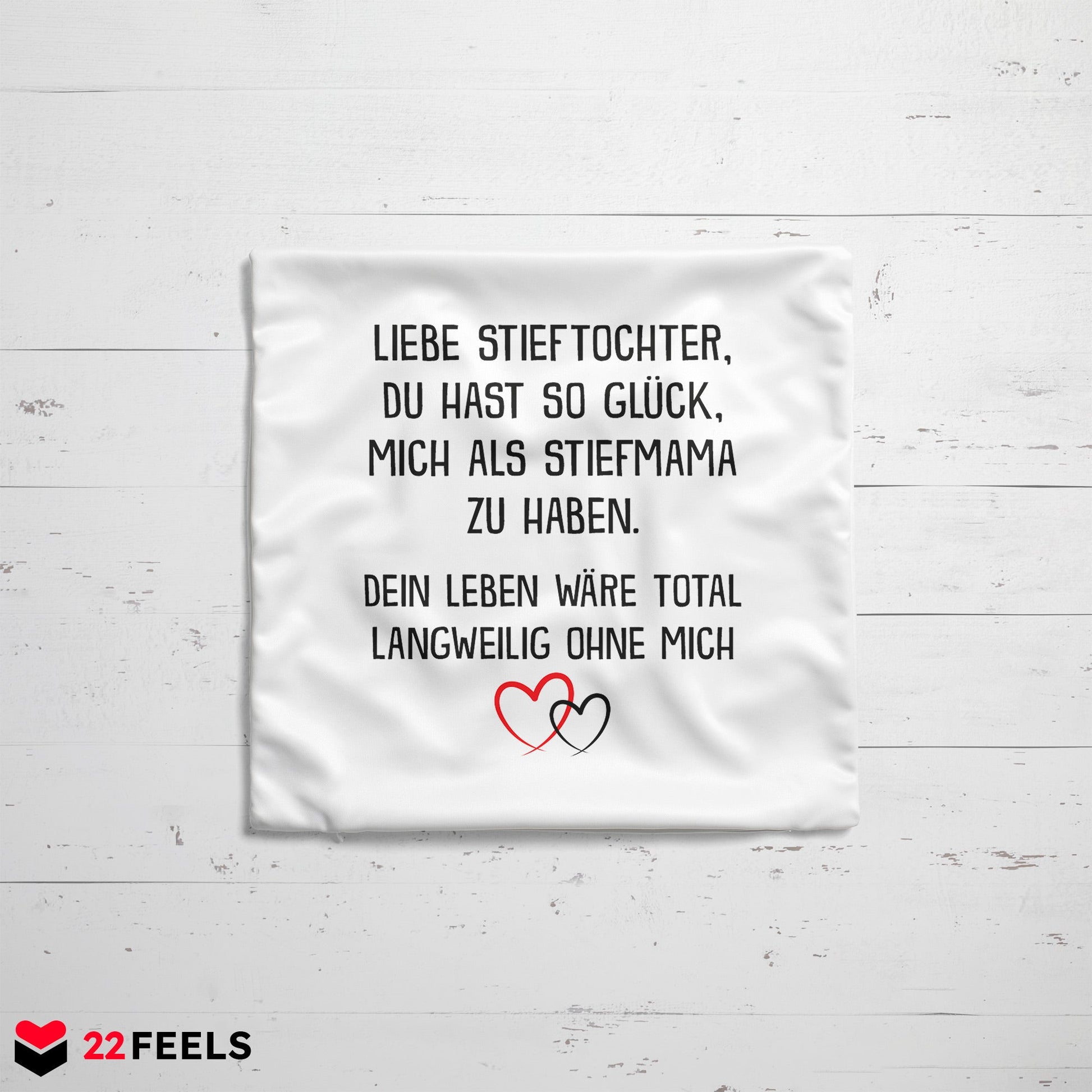 22Feels® Stieftochter Geschenk von der Stiefmama - Kissen mit Spruch (Weiss 40x40cm)-Kissen Weiss 40x40-22Feels