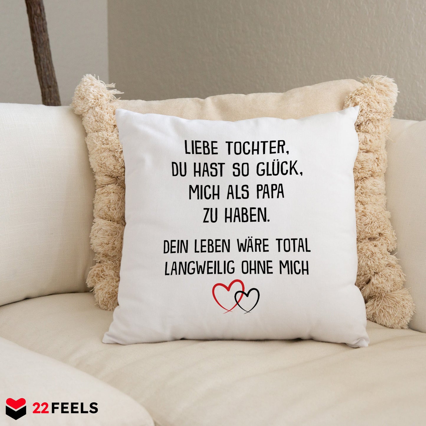 22Feels® Tochter Geschenk vom Papa - Kissen mit Spruch (Weiss 40x40cm)-Kissen Weiss 40x40-22Feels