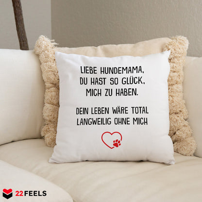 22Feels® Hundemama Geschenk für Dog Moms und Hunde Frauchen - Kissen mit Spruch (Weiss 40x40cm)-Kissen Weiss 40x40-22Feels