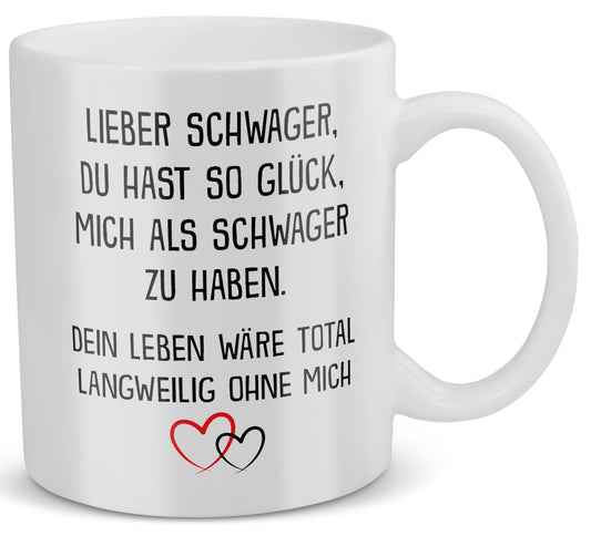 22Feels® Schwager Geschenk von Schwager - Tasse mit Spruch: Glück mich zu haben (Weiss, 320ml)-Weisse Tasse 320ml-22Feels
