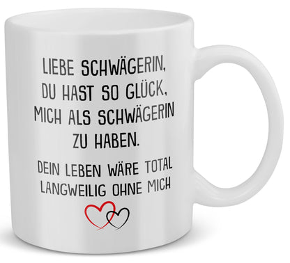 22Feels® Schwägerin Geschenk von Schwägerin - Tasse mit Spruch: Glück mich zu haben (Weiss, 320ml)-Weisse Tasse 320ml-22Feels