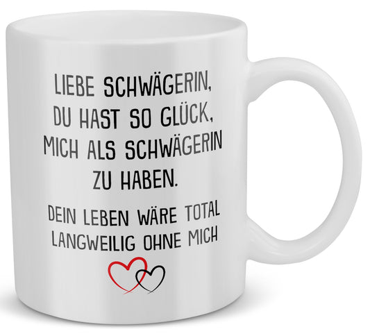 22Feels® Schwägerin Geschenk von Schwägerin - Tasse mit Spruch: Glück mich zu haben (Weiss, 320ml)-Weisse Tasse 320ml-22Feels