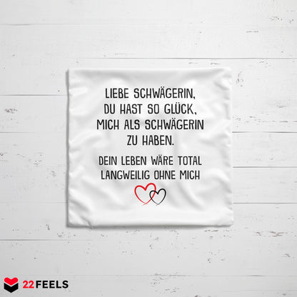 22Feels® Schwägerin Geschenk - Kissen mit Spruch (Weiss 40x40cm)-Kissen Weiss 40x40-22Feels