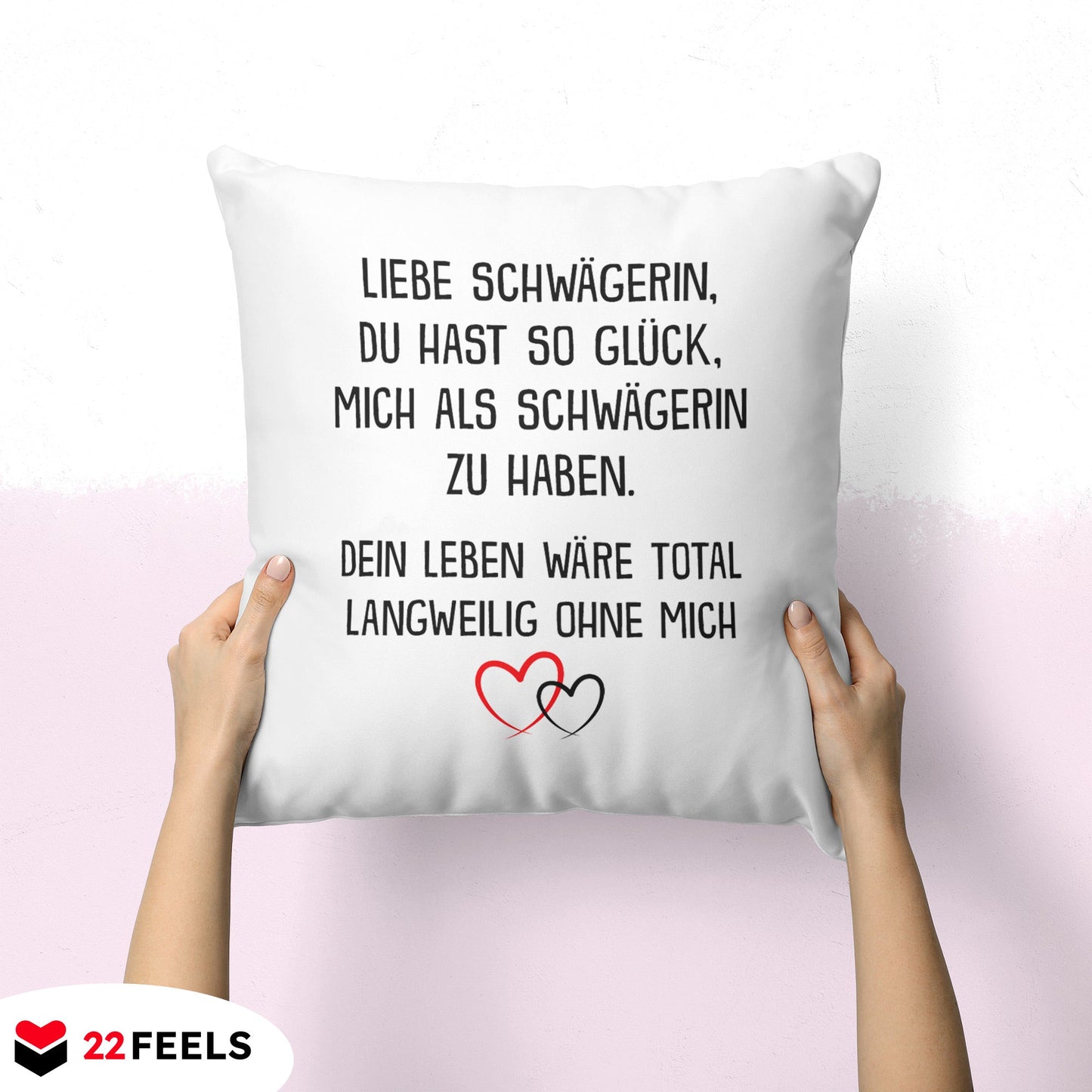 22Feels® Schwägerin Geschenk - Kissen mit Spruch (Weiss 40x40cm)-Kissen Weiss 40x40-22Feels