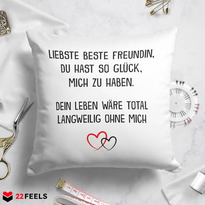 22Feels® Beste Freundin Geschenk - Kissen mit Spruch: Glück mich zu haben (Weiss 40x40cm)-Kissen Weiss 40x40-22Feels