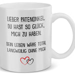 22Feels® Patenonkel Geschenk - Tasse mit Spruch: Glück mich zu haben (Weiss, 320ml)-Weisse Tasse 320ml-22Feels