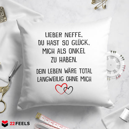 22Feels® Neffe Geschenk vom Onkel - Kissen mit Spruch (Weiss 40x40cm)-Kissen Weiss 40x40-22Feels
