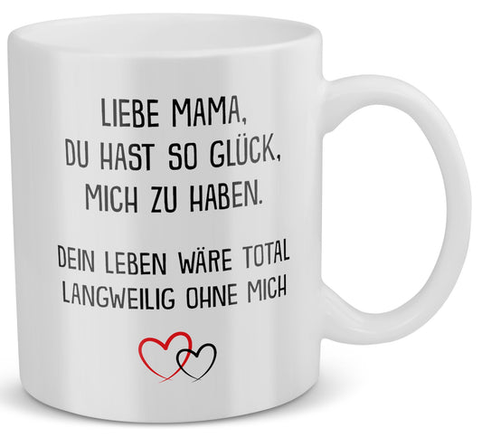 22Feels® Geschenk für Mamas - Tasse mit Spruch: Glück mich zu haben (Weiss, 320ml)-Weisse Tasse 320ml-22Feels