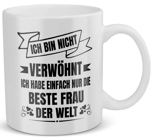 22Feels® Geschenk für Ehemänner - Tasse mit Spruch: Ich Bin Nicht Verwöhnt (Weiss, 320ml)-Weisse Tasse 320ml-22Feels