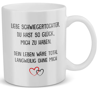 22Feels® Schwiegertochter Geschenk - Tasse mit Spruch: Glück mich zu haben (Weiss, 320ml)-Weisse Tasse 320ml-22Feels