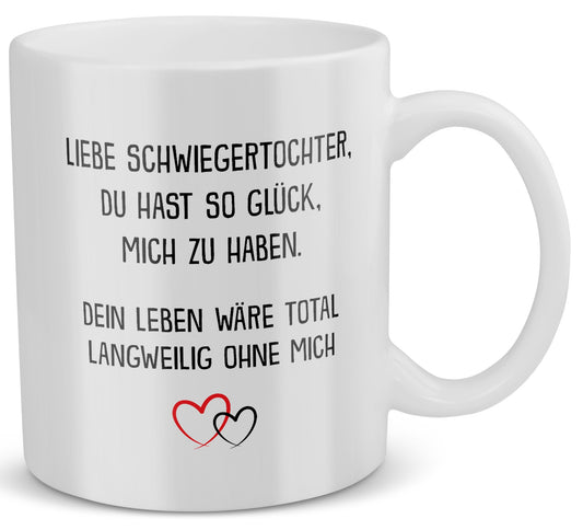 22Feels® Schwiegertochter Geschenk - Tasse mit Spruch: Glück mich zu haben (Weiss, 320ml)-Weisse Tasse 320ml-22Feels