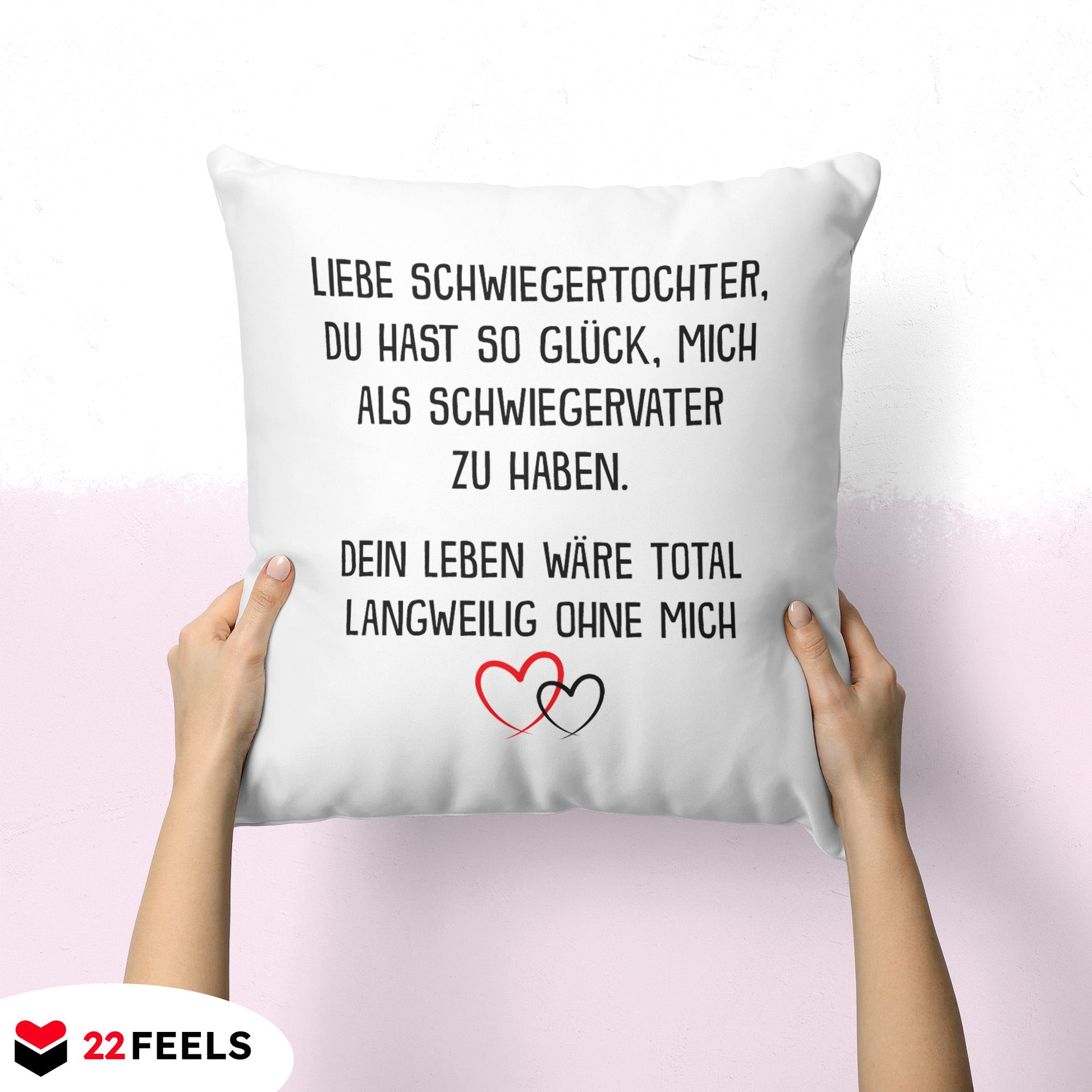 22Feels® Schwiegertochter Geschenk vom Schwiegerpapa - Kissen mit Spruch (Weiss 40x40cm)-Kissen Weiss 40x40-22Feels