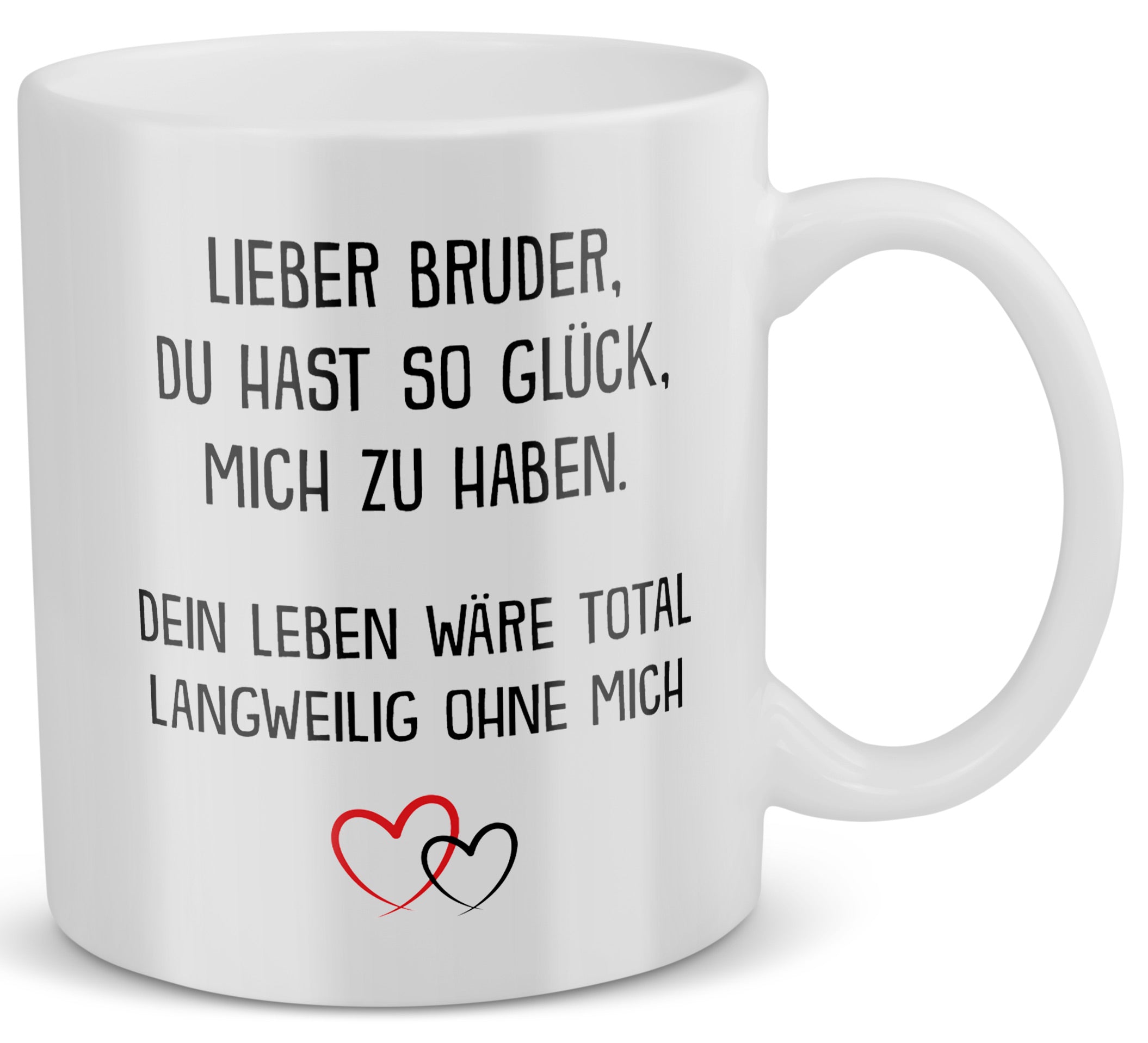 22Feels® Bruder Geschenk - Tasse mit Spruch: Glück mich zu haben (Weiss, 320ml)-Weisse Tasse 320ml-22Feels