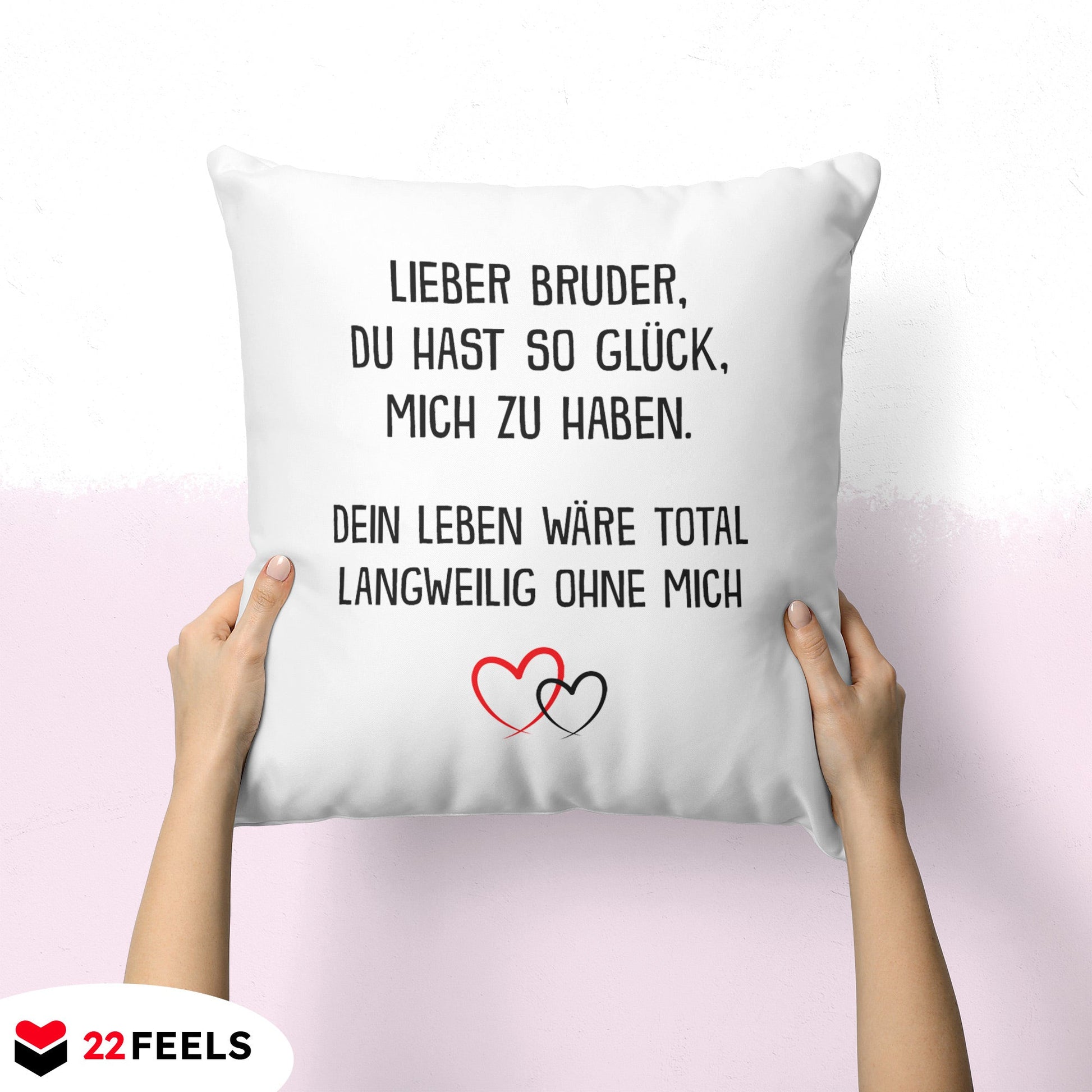 22Feels® Bruder Geschenk - Kissen mit Spruch (Weiss 40x40cm)-Kissen Weiss 40x40-22Feels