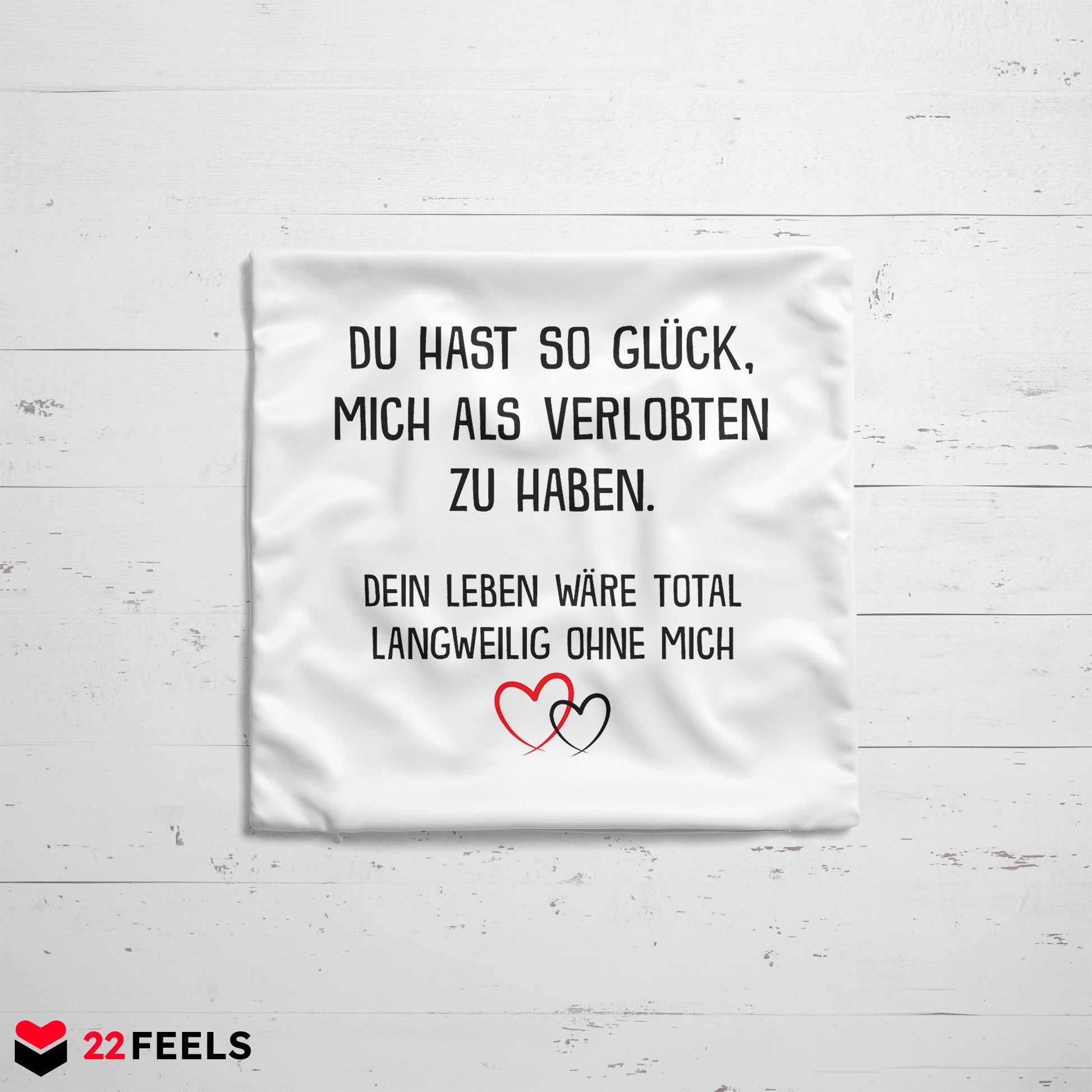22Feels® Verlobte Geschenk - Kissen mit Spruch (Weiss 40x40cm)-Kissen Weiss 40x40-22Feels