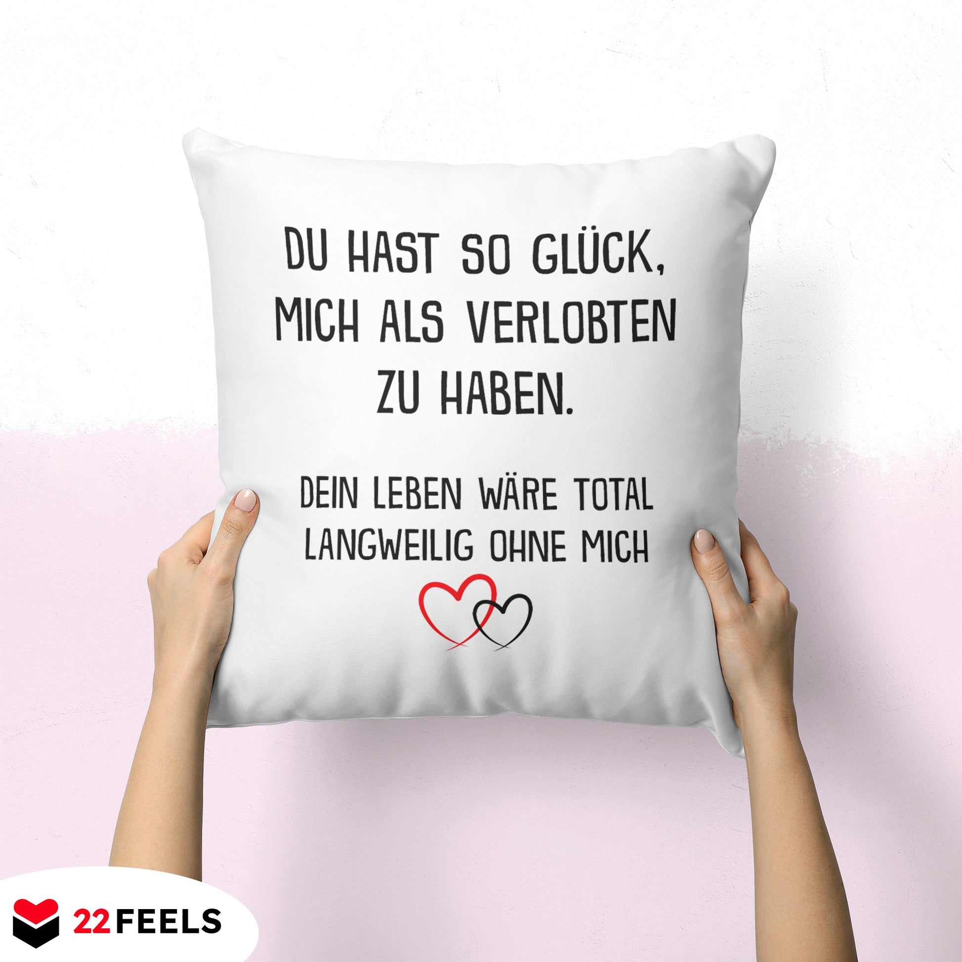 22Feels® Verlobte Geschenk - Kissen mit Spruch (Weiss 40x40cm)-Kissen Weiss 40x40-22Feels