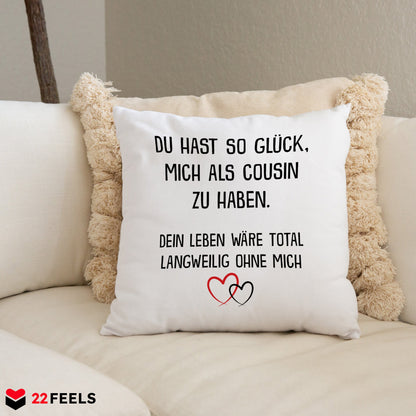22Feels® Geschenk für Cousin oder Cousine - Kissen mit Spruch (Weiss 40x40cm)-Kissen Weiss 40x40-22Feels
