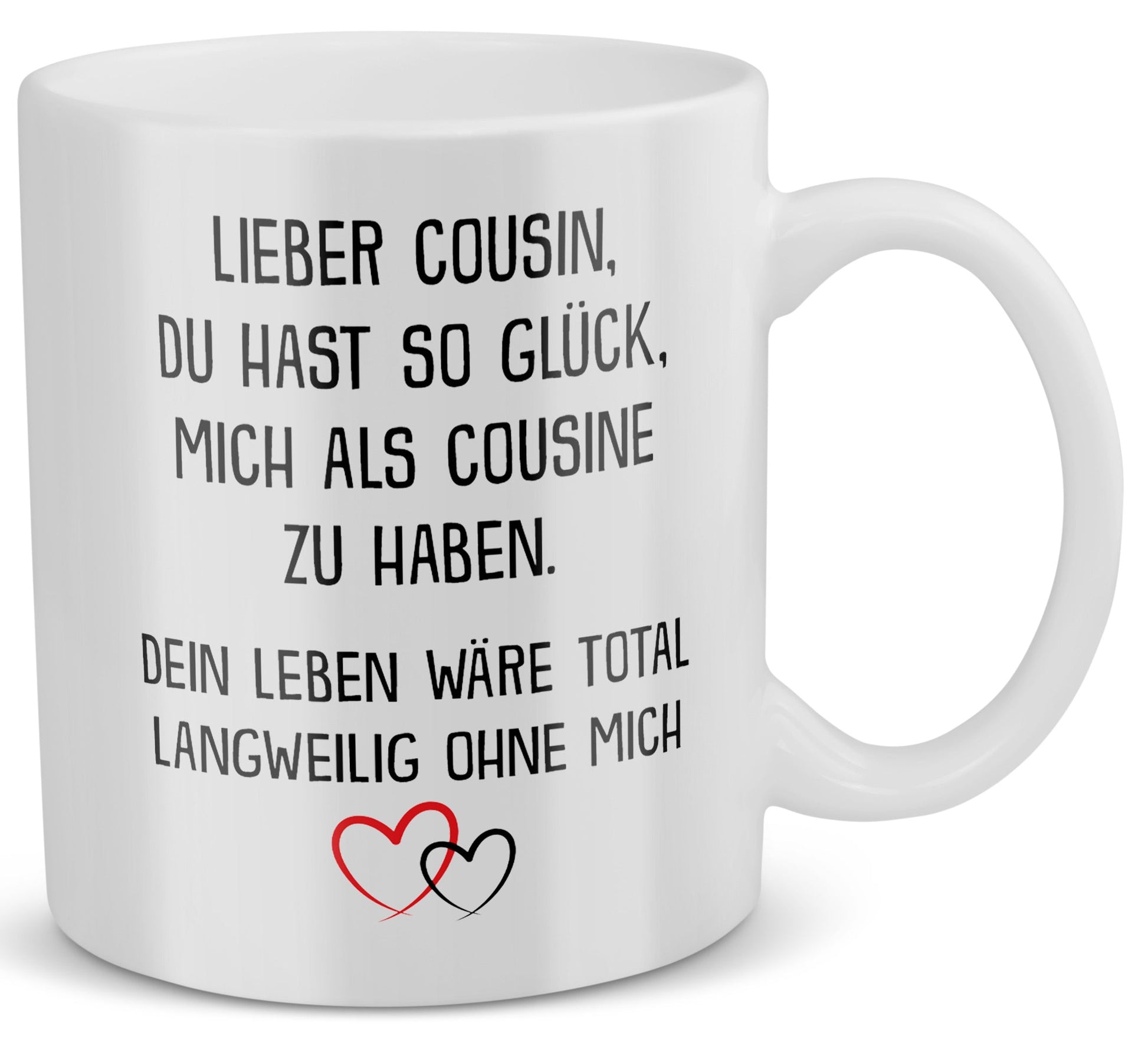 22Feels® Geschenk für Cousin von Cousine - Tasse mit Spruch: Glück mich zu haben (Weiss, 320ml)-Weisse Tasse 320ml-22Feels