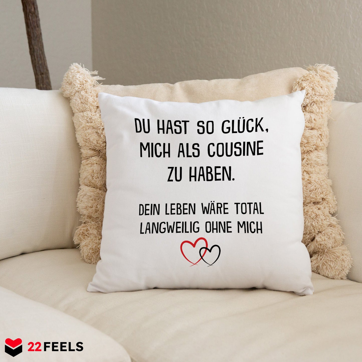 22Feels® Geschenk für Cousin oder Cousine - Kissen mit Spruch (Weiss 40x40cm)-Kissen Weiss 40x40-22Feels