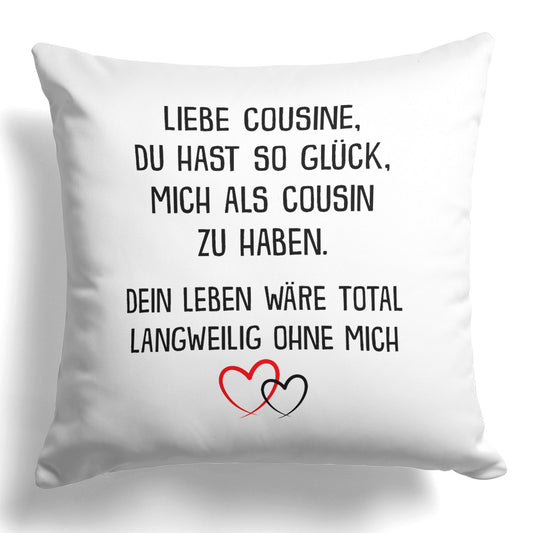 22Feels® Cousine Geschenk vom Cousin - Kissen mit Spruch (Weiss 40x40cm)-Kissen Weiss 40x40-22Feels