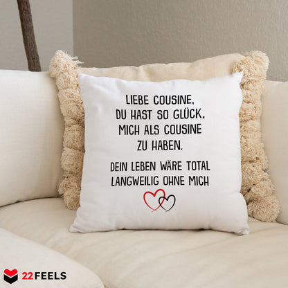 22Feels® Cousine Geschenk von der Cousine - Kissen mit Spruch (Weiss 40x40cm)-Kissen Weiss 40x40-22Feels