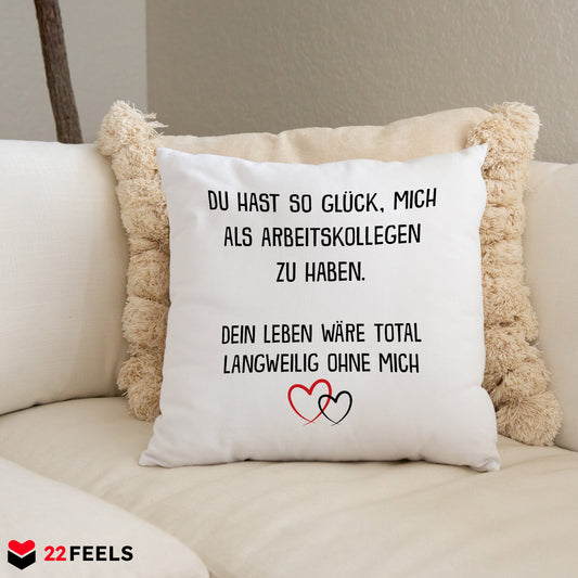 22Feels® Geschenk für Arbeitskollegen von einem männlichen Arbeitskollegen - Kissen mit Spruch (Weiss 40x40cm)-Kissen Weiss 40x40-22Feels