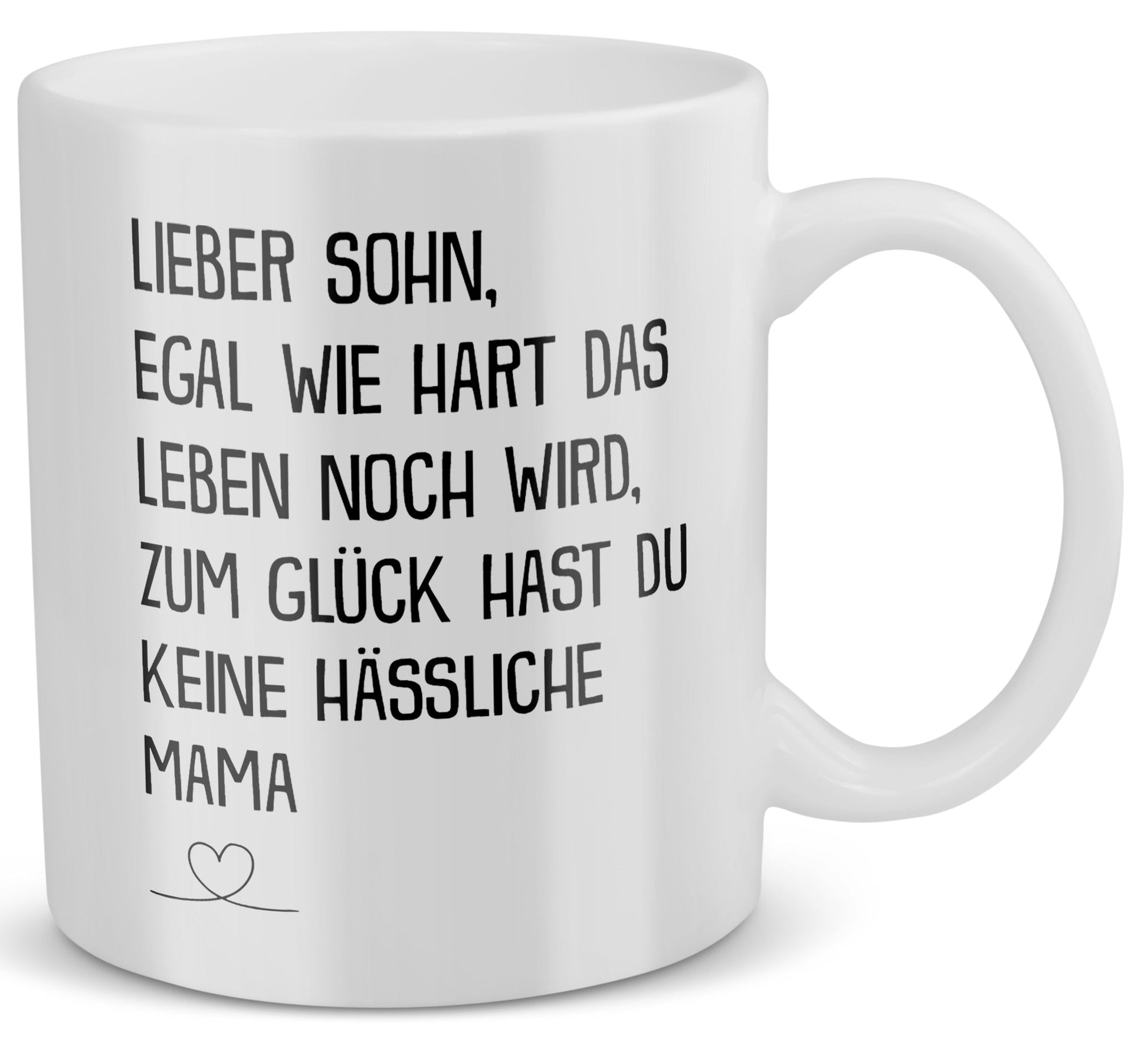 22Feels® Geschenk für Sohn von Mama - Tasse mit Spruch: Egal Wie Hart Das Leben Noch Wird (Weiss, 320ml)-Weisse Tasse 320ml-22Feels