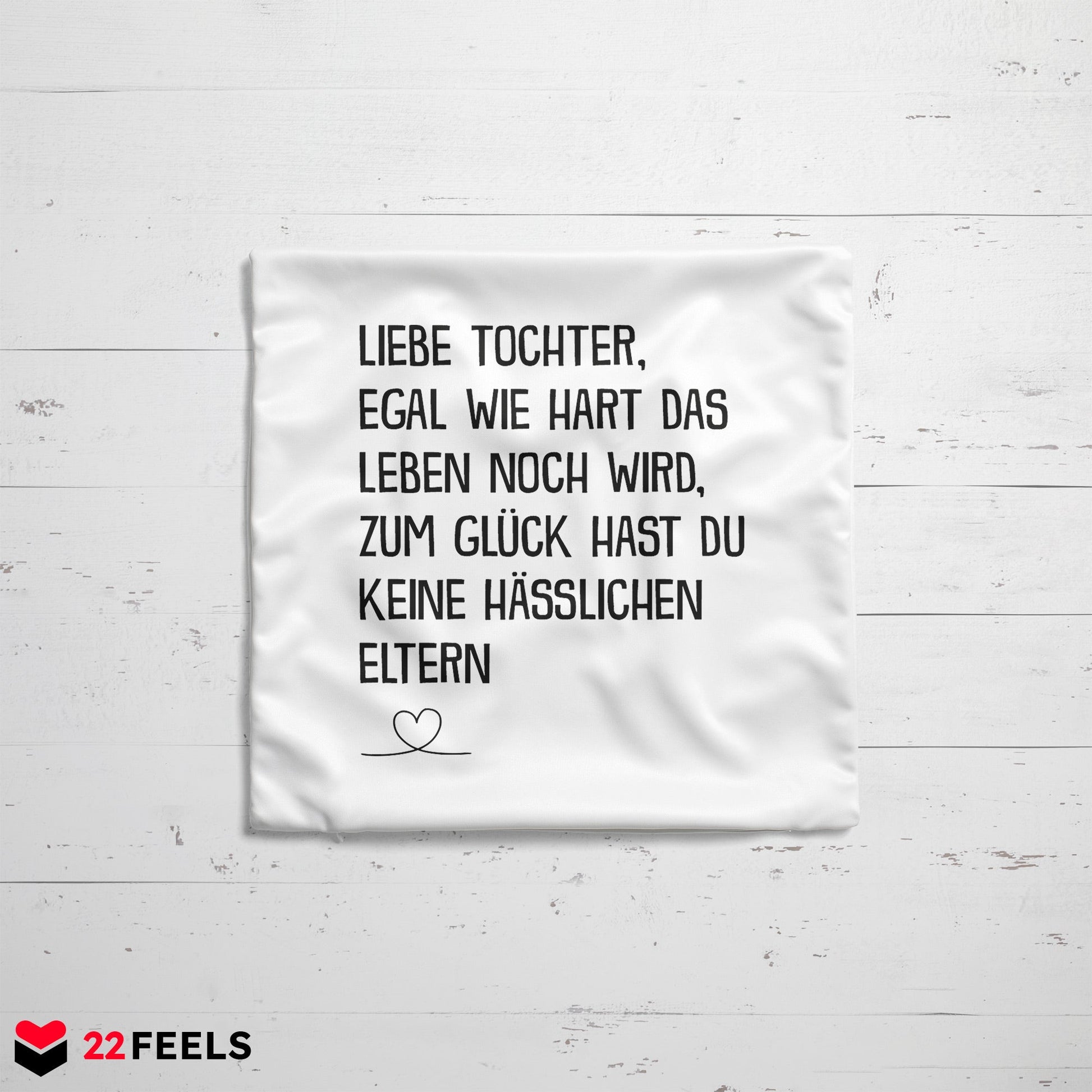 22Feels® Tochter Geschenk - Kissen mit Spruch (Weiss 40x40cm)-Kissen Weiss 40x40-22Feels